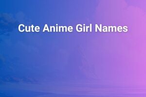 cute anime girl names