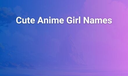 Cute Anime Girl Names That Melt Hearts and Inspire Fans