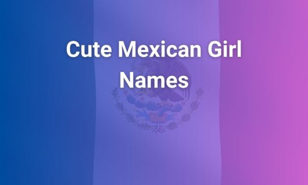 Cute Mexican Girl Names That Radiate Culture and Charm