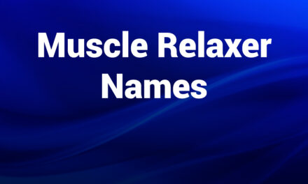 Muscle Relaxer Names You Should Know
