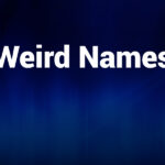 Weird Names: Uncommon Monikers That Grab Attention