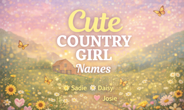 Cute Country Girl Names That Feel Sweet and Timeless